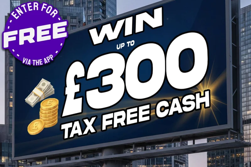 FREE: £100 Tax Free Cash (Prize Tripled Over £1 Spend on Tickets)