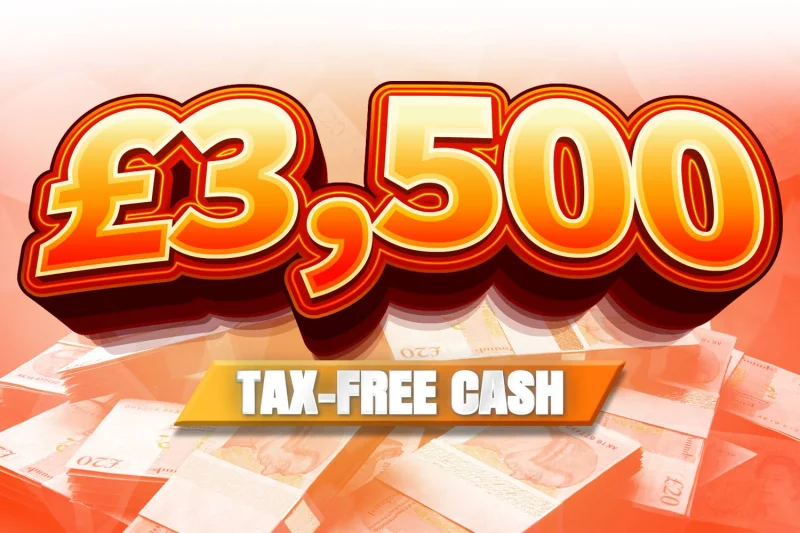 Win £3,500 Tax Free Cash
