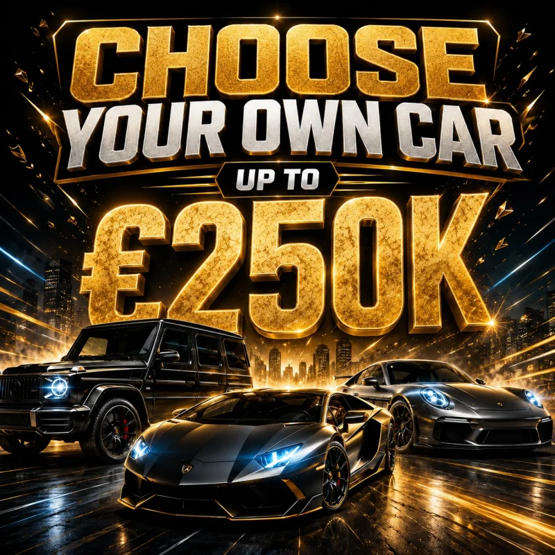 CHOOSE YOUR OWN VEHICLE(S) UP TO £250,000 – KEEP THE CHANGE